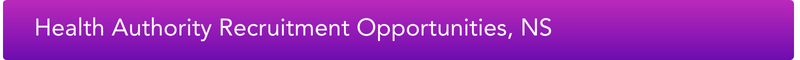 Button with text NS Health Authority Recruitment Opportunities